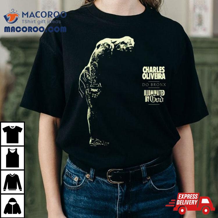 Charles Oliveira Do Bronx Illuminated By God Shirt Charles Oliveira Do Bronx Illuminated By God Shirt