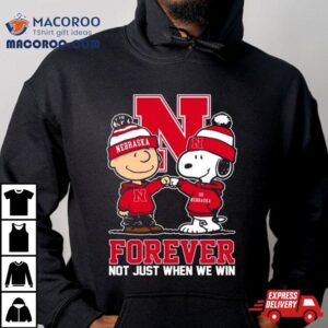 Charlie Brown And Snoopy Nebraska Cornhuskers Forever Not Just When We Win Shirt