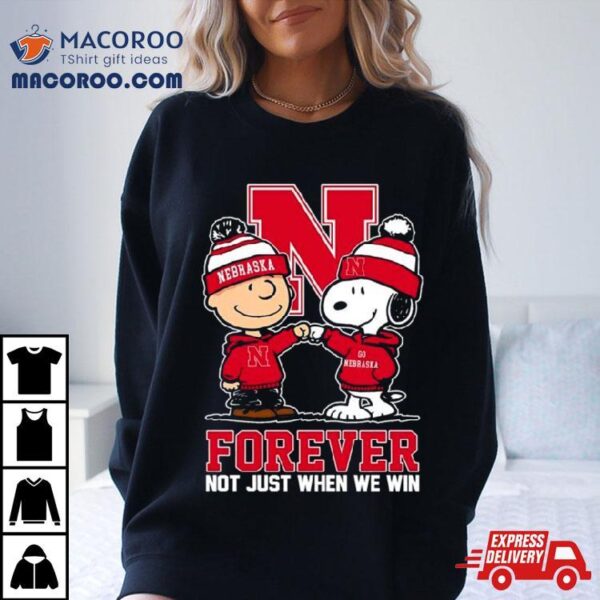 Charlie Brown And Snoopy Nebraska Cornhuskers Forever Not Just When We Win Shirt