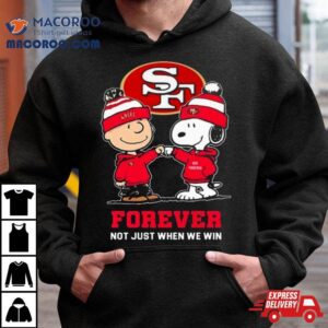 Charlie Brown Fist Bump Snoopy San Francisco Ers Forever Not Just When We Win Tshirt