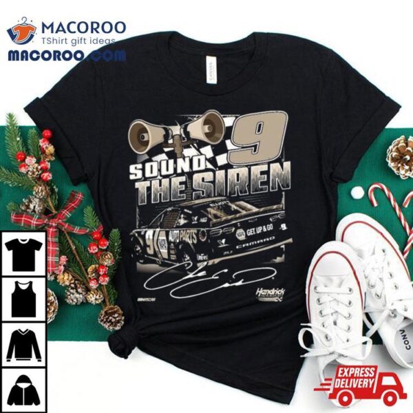 Chase Elliott Hendrick Motorsports Sound The Siren Napa Burnout Signature 2024 T Shirt