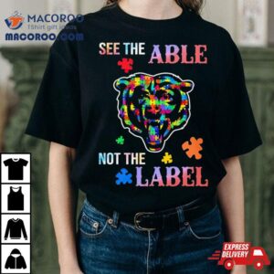 Chicago Bears See The Able Not The Label Tshirt