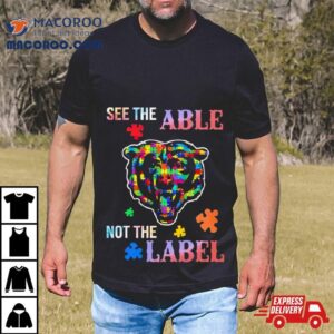 Chicago Bears See The Able Not The Label Tshirt