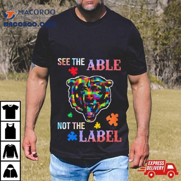 Chicago Bears See The Able Not The Label Shirt