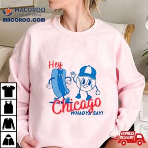 Chicago Cubs Hey Whadya Say Baseball Tshirt