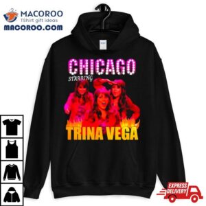 Chicago Starring Trina Vega Shirt