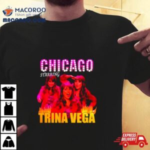 Chicago Starring Trina Vega Tshirt