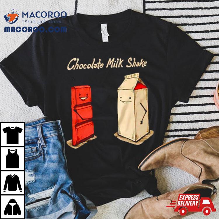 Chocolate Milk Shake Shirt Chocolate Milk Shake Shirt