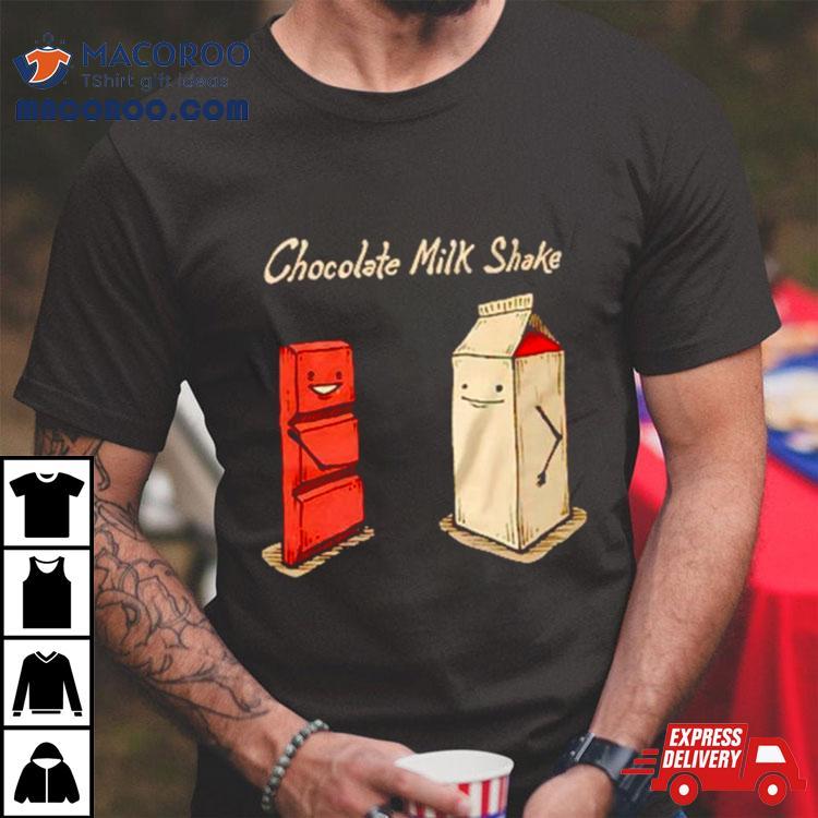 Chocolate Milk Shake Shirt Chocolate Milk Shake Shirt