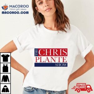 Chris Plante Show Tshirt