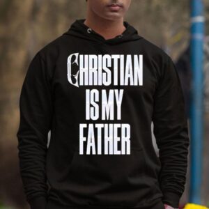 Christian Is My Father Hoodie