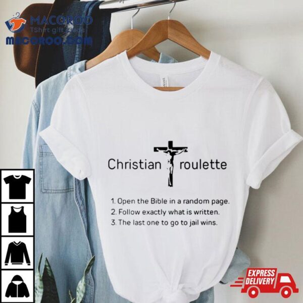 Christian Roulette Open The Bible In A Random Page Shirt