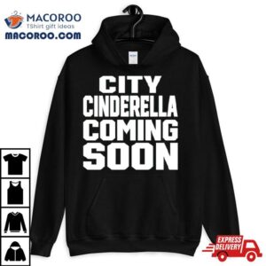 City Cinderella Coming Soon Tshirt