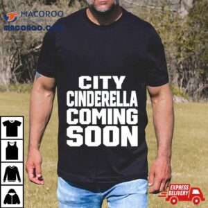 City Cinderella Coming Soon Tshirt