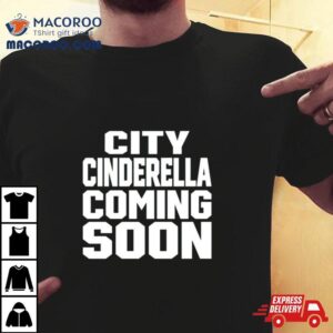 City Cinderella Coming Soon Tshirt