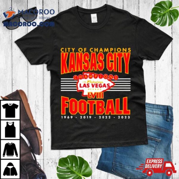 City Of Champions Kansas City Football Super Bowl Lviii Shirt