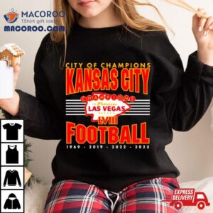 City Of Champions Kansas City Football Super Bowl Lviii Tshirt