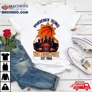 City Phoenix Suns We Are Phx Est 1968 T Shirt