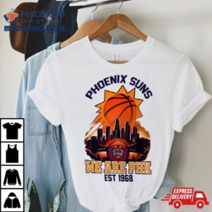 City Phoenix Suns We Are Phx Est Tshirt