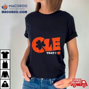 Cle That I Love Shamrock Cleveland Guardians Tshirt