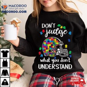 Cleveland Browns Autism Don Rsquo T Judge What You Don Rsquo T Understand Tshirt