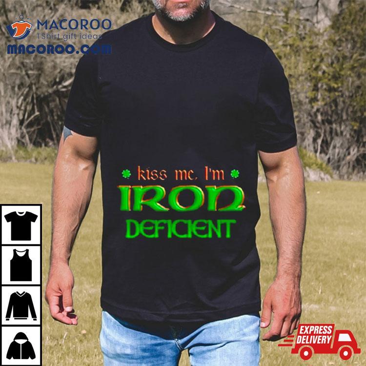 Clover Kiss Me I’m Iron Deficienshirt Clover Kiss Me I’m Iron Deficienshirt