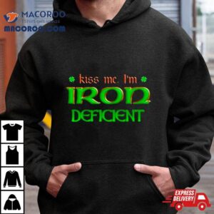 Clover Kiss Me I'm Iron Deficienshirt 1 Clover Kiss Me I M Iron Deficien Tshirt