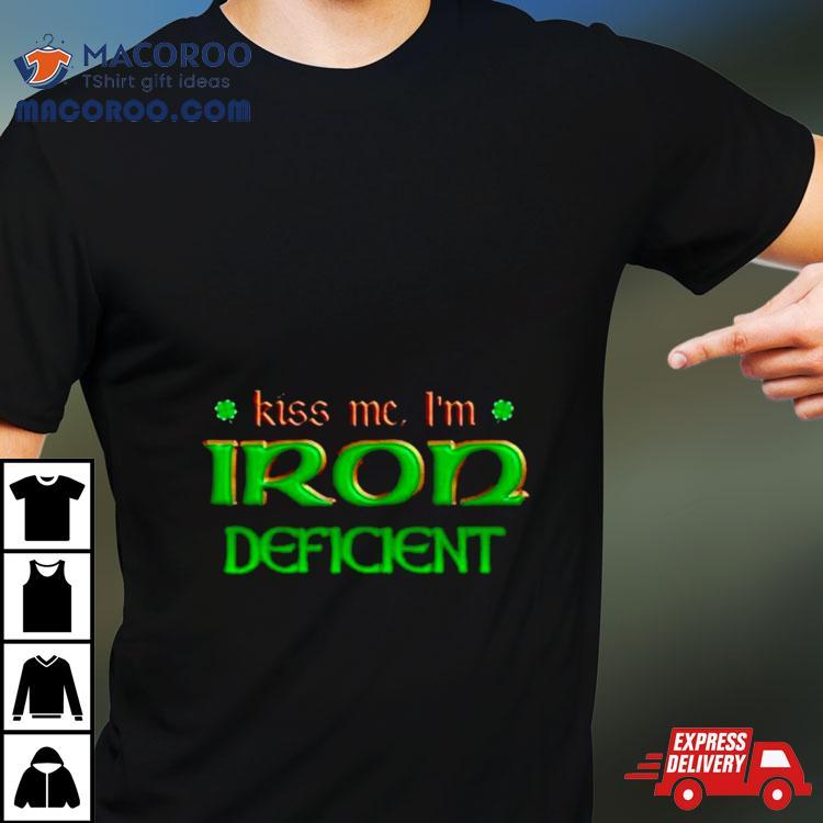 Clover Kiss Me I’m Iron Deficienshirt Clover Kiss Me I’m Iron Deficienshirt