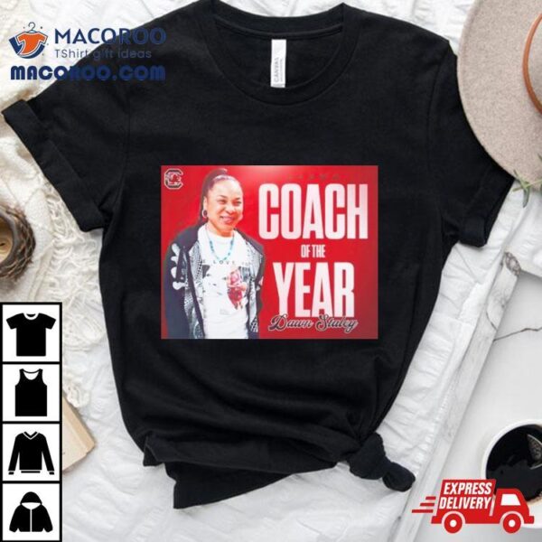 Coach Of The Year Dawn Staley South Carolina Gamecocks Shirt
