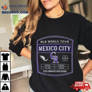 Colorado Rockies 2024 Mlb World Tour Mexico City Series Shirt