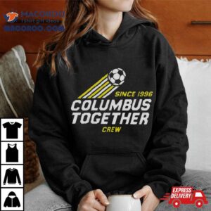 Columbus Crew Together Since Tshirt