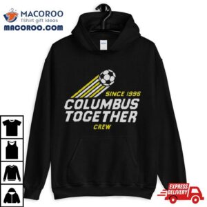 Columbus Crew Together Since Tshirt