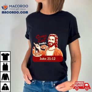 Come Eat Breakfast John Tshirt