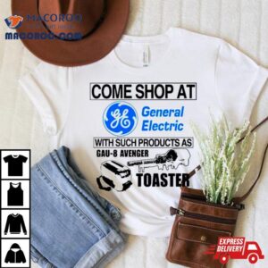 Come Shop At General Electric With Such Products As Gau Avenger Toaster Tshirt