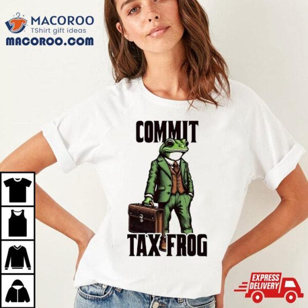 Commit Tax Frog Shirt