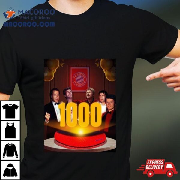 Congrats 1000 Home Game For Bayern Munich In The Bundesliga A Milestone For The German Giants T Shirt