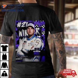 Congrats Austin Hill Is A Winner At Daytona Xfinity Racing Third Year In A Row Tshirt