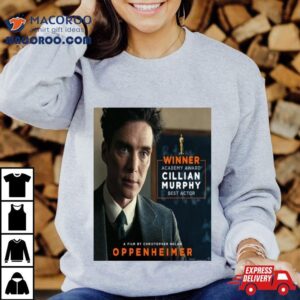 Congratulations To Cillian Murphy On His Oscar The Academy Win For Best Actor Shirt 2 Congratulations To Cillian Murphy On His Oscar The Academy Win For Best Actor Tshirt