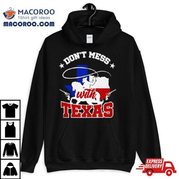 Cowboy Don’t Mess With Texas Shirt