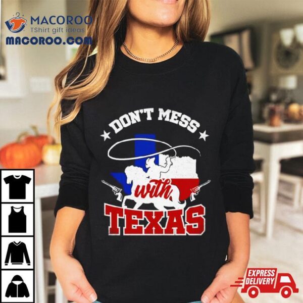 Cowboy Don’t Mess With Texas Shirt