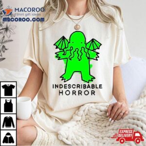 Cthulhu Indescribable Horror Shirt 1 Cthulhu Indescribable Horror Tshirt