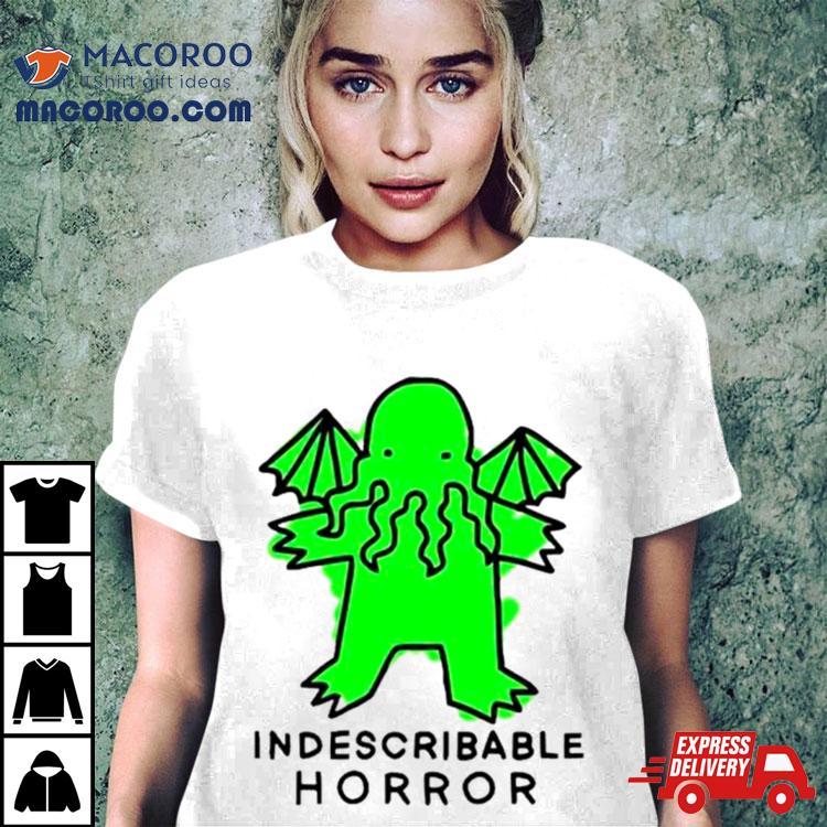 Cthulhu Indescribable Horror Shirt Cthulhu Indescribable Horror Shirt
