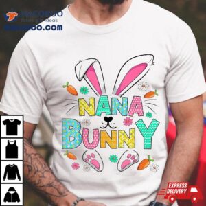 Cute Nana Bunny Ears & Paws Flowers Easter Day Shirt