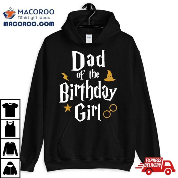 Dad Of The Birthday Girl Wizard 1st Family Party Shirt