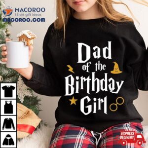 Dad Of The Birthday Girl Wizard St Family Party Tshirt