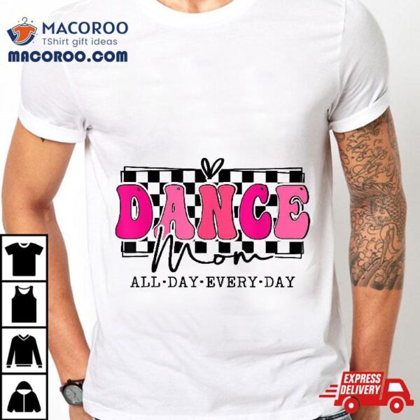 Dance Mom Squad Team Lover Dancer For Shirt