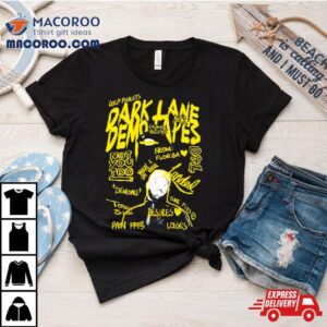 Dark Lane Demo Tapes Not You Too Tshirt