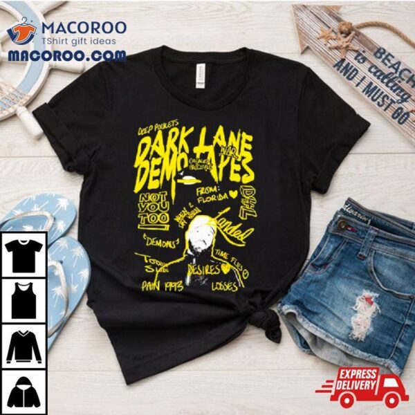 Dark Lane Demo Tapes Not You Too Shirt