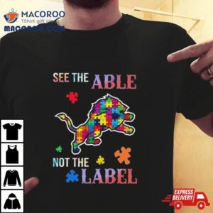 Detroit Lions Autism Awareness See The Able Not The Label Tshirt