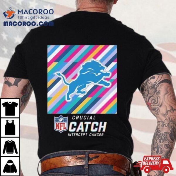 Detroit Lions Nfl Crucial Catch Intercept Cancer Shirt